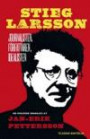 Stieg Larsson : journalisten, författaren, idealisten