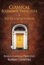 Classical Economic Principles &; the Wealth of Nations