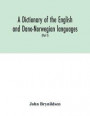 A dictionary of the English and Dano-Norwegian languages. Danisms supervised by Johannes Magnussen. English pronunciation by Otto Jespersen (Part I) A-M