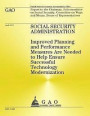 Social Security Administration: Improved Planning and Performance Measures Are Needed to Help Ensure Successful Technology Modernization