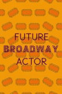 Future Broadway Actor: Blank Lined Notebook ( Musical ) Tickets