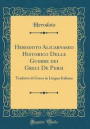 Herodoto Alicarnaseo Historico Delle Guerre Dei Greci de Persi