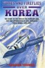 FLYING FURIES OVER KOREA: The Story of the Men and Machines of the Fleet Air Arm, RAF and Commonwealth who Defended South Korea, 1950 - 1953