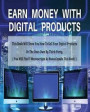 Earn Money with Digital Products - This Book Will Show You How to Sell Your Digital Products or the Ones Own by Third-Party ! - Paperback - English Version