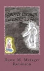 Spirits through a child's eyes: A true story of one woman's struggle to empower her grandson with his ability of seeing and interacting with spirits