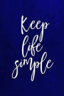 Chalkboard Journal - Keep Life Simple (Blue): 100 Page 6' X 9' Ruled Notebook: Inspirational Journal, Blank Notebook, Blank Journal, Lined Notebook, B