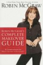 Robin McGraw's Complete Makeover Guide: A Companion to What's Age Got to Do with It?