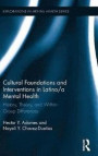 Cultural Foundations and Interventions in Latino/a Mental Health: History, Theory and within Group Differences (Explorations in Mental Health)