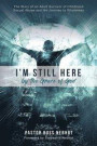 I'm Still Here by the Grace of God: The Story of an Adult Survivor of Childhood Sexual Abuse and His Journey to Wholeness