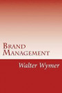 Brand Management: Creating and Maintaining a Strong Brand