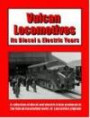 Vulcan Locomotives: Its Diesel and Electric Years: Its Diesel and Electric Years