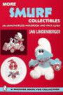 More Smurf Collectibles: An Unauthorized Handbook & Price Guide (Schiffer Book for Collectors)