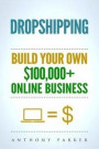 Dropshipping: How To Make Money Online & Build Your Own $100, 000+ Dropshipping Online Business, Ecommerce, E-Commerce, Shopify, Pass