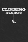 Climbing Rocks: Funny Free Climbing Notebook, Rock Climbers Humor Journal, Bouldering Diary, 6x9 Blank Lined Composition Book, 100 Pag