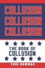Collusion Collusion Collusion: The Book of Collusion