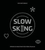 SLOW SKIING - Närvaro och medvetenhet för större upplevelse