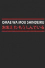Omae Wa Mou Shindeiru: Notizbuch für Otaku Anime-Liebhaber I Manga Fan I Japan Nerds I ca. A5 (6x9 inch.) I Geschenk I 120 Seiten I Dotted I