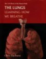 The Lungs: Learning about How We Breathe (3-D Library of the Human Body)