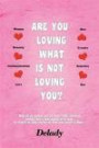 Are You Loving What Is Not Loving You?: "Why Do Us Women Put So Much Time, Emotion, Energy Into a Man Based on a hope. In Return to Only Receive all that was Given, a Hope