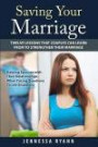 Saving Your Marriage: Twelve Lessons That Couples Can Learn From To Strengthen Their Marriage (Helping Spouses with Their Relationships When Facing Questions to Life Situations)