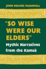 'So Wise Were Our Elders'
