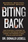 Biting Back: How to Naturally Overcome the Effects of Lyme Disease and Other Chronic Tick-Triggered Illness...After All Else Has Failed