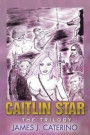 Caitlin Star: The Trilogy