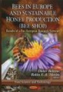 Bees in Europe and Sustainable Honey Production (Bee Shop): Results of a Pan-European Research Network (Food Science and Technology: Insects and Other ... Arthropods:Biology, Chemistry and Behavior)