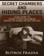 Secret Chambers and Hiding Places: Learn How to Stash Your Stuff Safely At Home or On the Go