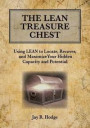 The Lean Treasure Chest: Using Lean to Locate, Recover, and Maximize Your Hidden Capacity and Potential