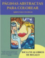Libros para colorear (Páginas abstractas para colorear): Este libro contiene 36 láminas para colorear que se pueden usar para pintarlas, enmarcarlas y