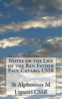 Notes on the Life of the Rev. Father Paul Cafaro, CSSR