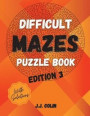 Difficult-Level MAZES Puzzle Book: 100 Difficult Mazes for Adults and Teens - Mindful Maze Activity Book - Large Print 8.5 x 11 in