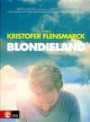 Blondieland : en bok om en film och systerskap, musikaler, livet efter döden, motorcyklar, hundar, i-landsproblematik, familjerelationer, nuet, hästar, moln