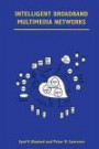 Intelligent Broadband Multimedia Networks: Generic Aspects and Architectures Wireless, ISDN, Current and Future Intelligent Networks