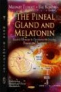 The Pineal Gland and Melatonin: Recent Advances in Development, Imaging, Disease and Treatment (Endocrinology Research and Clinical Developments)