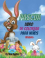 Pascua Libro De Colorear Para Niños Alfabeto: Una actividad divertida con letras grandes y huevos para colorear, lindo y divertido libro para colorear