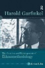 Harold Garfinkel: The Creation and Development of Ethnomethodology (Directions in Ethnomethodology and Conversation Analysis)
