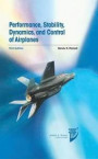 Performance, Stability, Dynamics, and Control of Airplanes, Third Edition (AIAA Education Series)