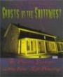 Ghosts of the Southwest: The Phantom Gunslinger and Other Real-Life Hauntings (Haunted America Series)