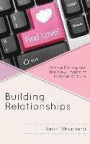 Building Relationships: Online Dating and the New Logics of Internet Culture