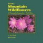 Idaho Mountain Wildflowers: A Photographic Compendium, 3rd ed