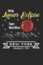 Total Lunar Eclipse Super Blood Moon New York January 21 2019: This Is a Blank, Lined Journal That Makes a Perfect Super Blood Moon Gift for Men or Wo