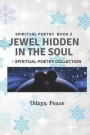 Jewel Hidden In The Soul: Spiritual Poetry Collection Book2