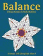 Balance: 50 Unique Mandalas for Mindful Meditation (an Intricate Adult Coloring Book, Volume 4)