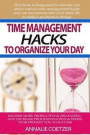 Time management hacks to organize your day: Become more productive & organized, and decrease procrastination & stress to skyrocket your success