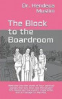 The Block to the Boardroom: Welcome into the world of four spiritual women that live, love, and thrive post 9/11. Based on true events. Inspired b