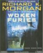 Woken Furies: Library Edition: A Takeshi Kovacs Novel (Takeshi Kovacs Novels)