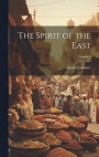 The Spirit of the East; Volume 1