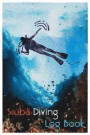 Scuba Diving Log Book: Innovative Scuba Diving Log: Manage Your Technical Scuba Dive Quick To Record